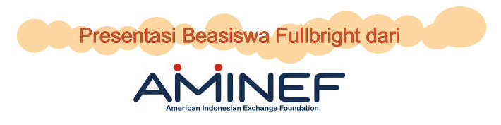 Informasi Beasiswa Fullbright dari AMINEF :: Biro Personalia
